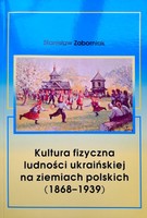 Kultura fizyczna ludności ukraińskiej na ziemiach polskich (1868-1939)