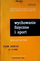 Kwartalnik "Wychowanie fizyczne i sport" Tom XXXVII nr 3/1993
