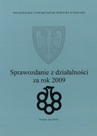 Wielkopolskie Stowarzyszenie Sportowe. Sprawozdanie z działalności za rok 2009