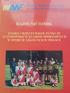 Zasięg i rzeczywiste funkcje uczniowskich klubów sportowych w sporcie szkolnym w Polsce (AWF Katowice)