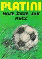 Platini: moje życie jak mecz